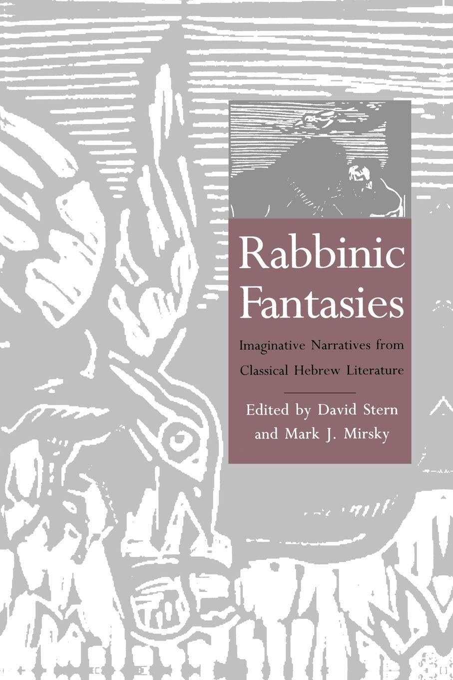 Rabbinic Fantasies: Imaginative Narratives from Classical Hebrew Literature (Yale Judaica Series)