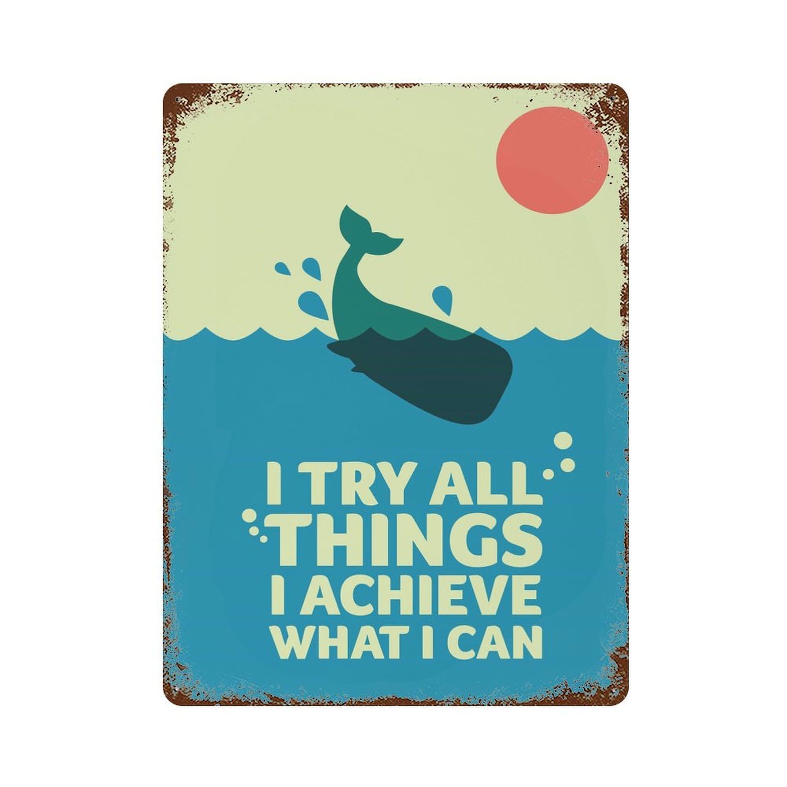 Whale Breaching with Motivational Text Vintage Rust Metal Sign 15.7"x11.8", Shabby Chic Decor for Garage, Pub Or Kitchen