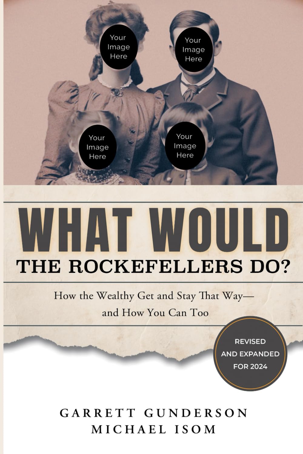 What Would the Rockefellers Do?: How the Wealthy Get and Stay That Way, and How You Can Too