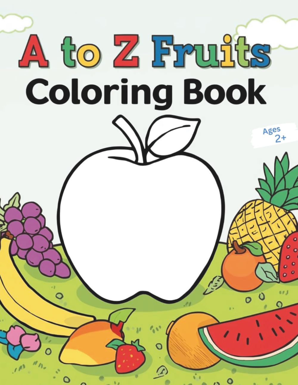 A to Z Fruits Coloring Book: Color, Learn & Eat Healthy