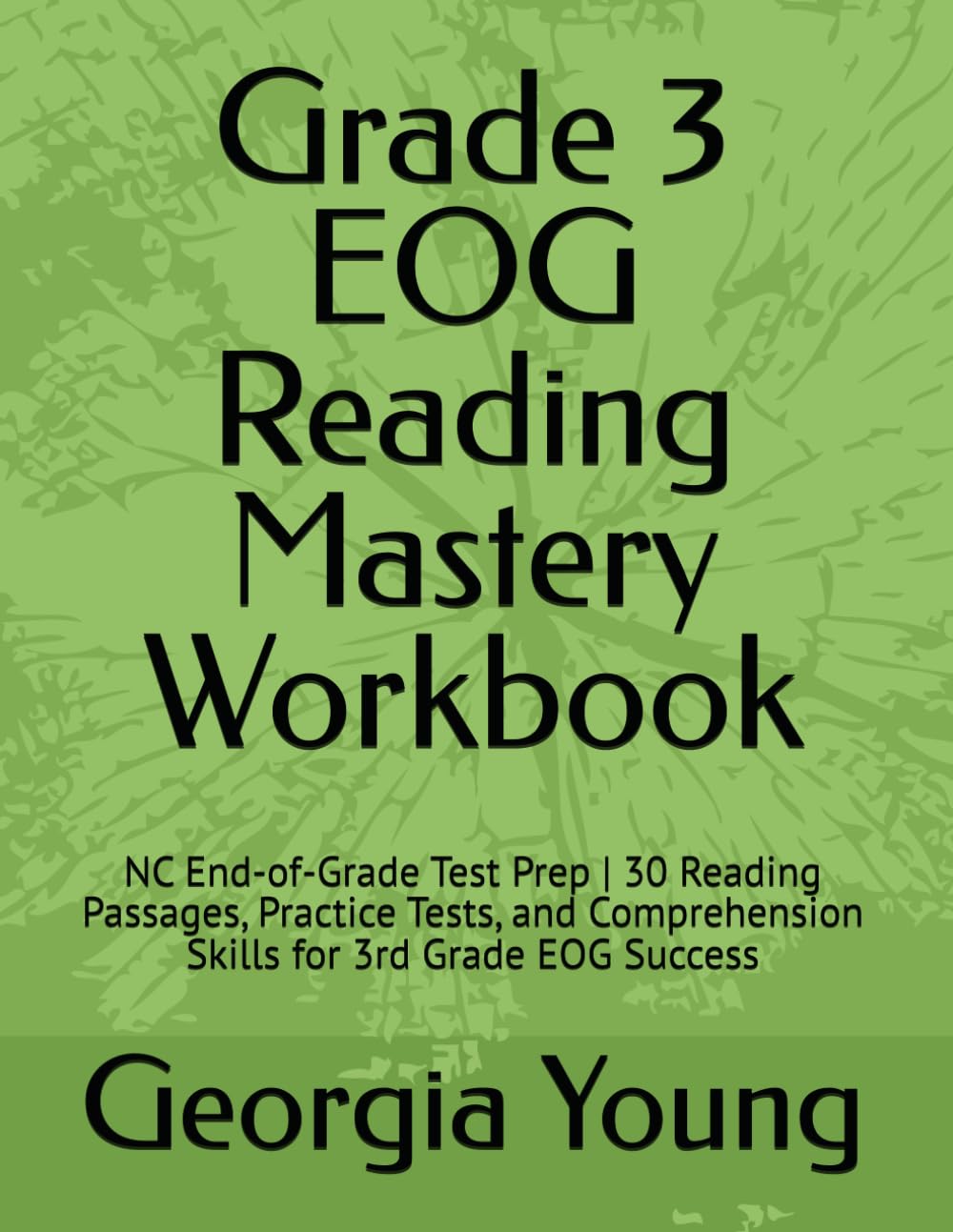 Grade 3 EOG Reading Mastery Workbook: NC End-of-Grade Test Prep | 30 Reading Passages, Practice Tests, and Comprehension Skills for 3rd Grade EOG Success