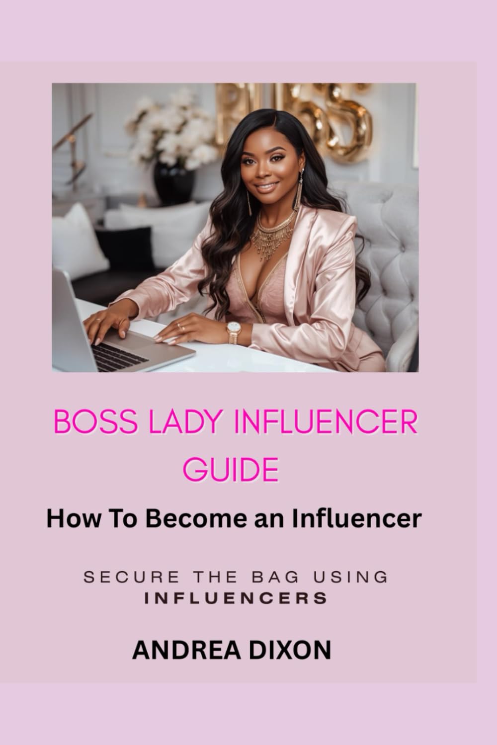 Boss Lady Influencer Guide: How To Become an Influencer
