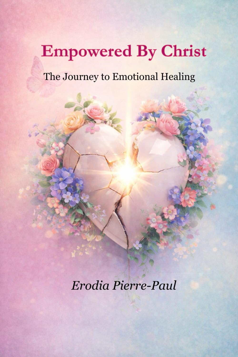EMPOWERED BY CHRIST: The Journey to Emotional Healing