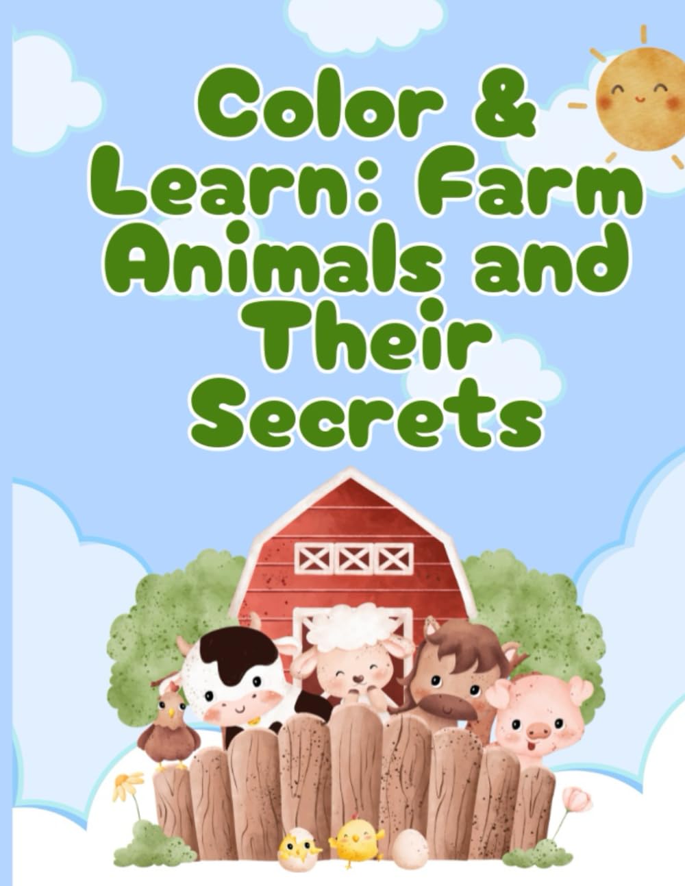 Color & Learn: Farm Animals and Their Secrets
