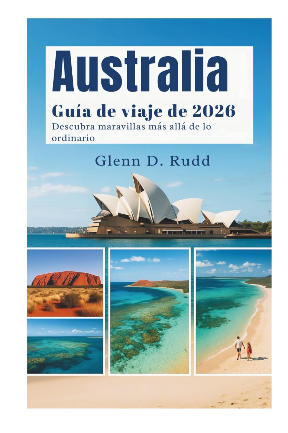Guía de Viaje de Australia 2026: Descubra Maravillas Más Allá de lo Ordinario