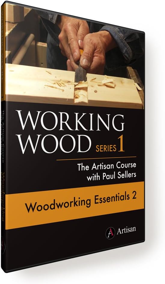 Working Wood Series 1: The Artisan Course with Paul Sellers. WOODWORKING ESSENTIALS 2