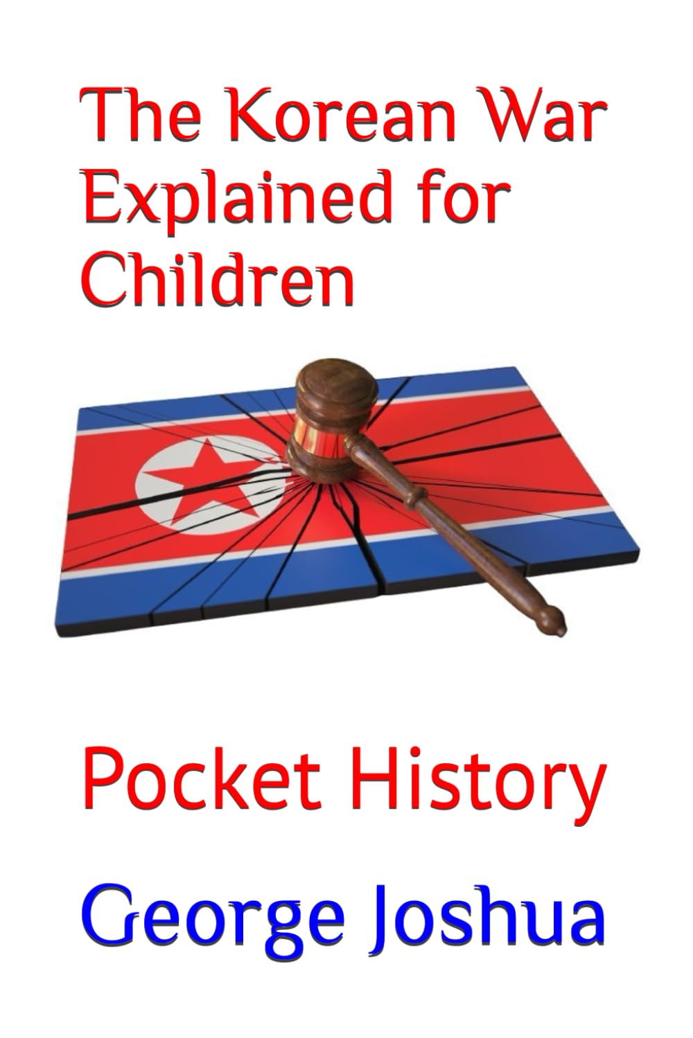 The Korean War Explained for Children: Pocket History (Pocket History for Kids)