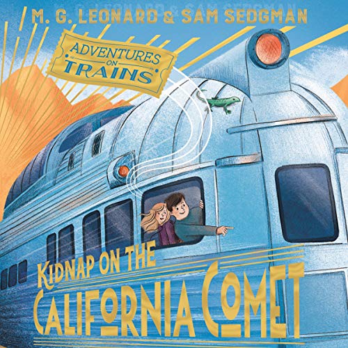 Kidnap on the California Comet by M. G. Leonard, Sam Sedgman episode artwork