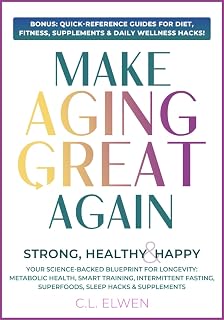 MAKE AGING GREAT AGAIN: Strong, Healthy & Happy, Your Science-Backed Blueprint For Longevity, Metabolic Health, Smart Training, Intermittent Fasting, ... Hacks & Supplements (WELLNESS SPIRAL BOOKS)