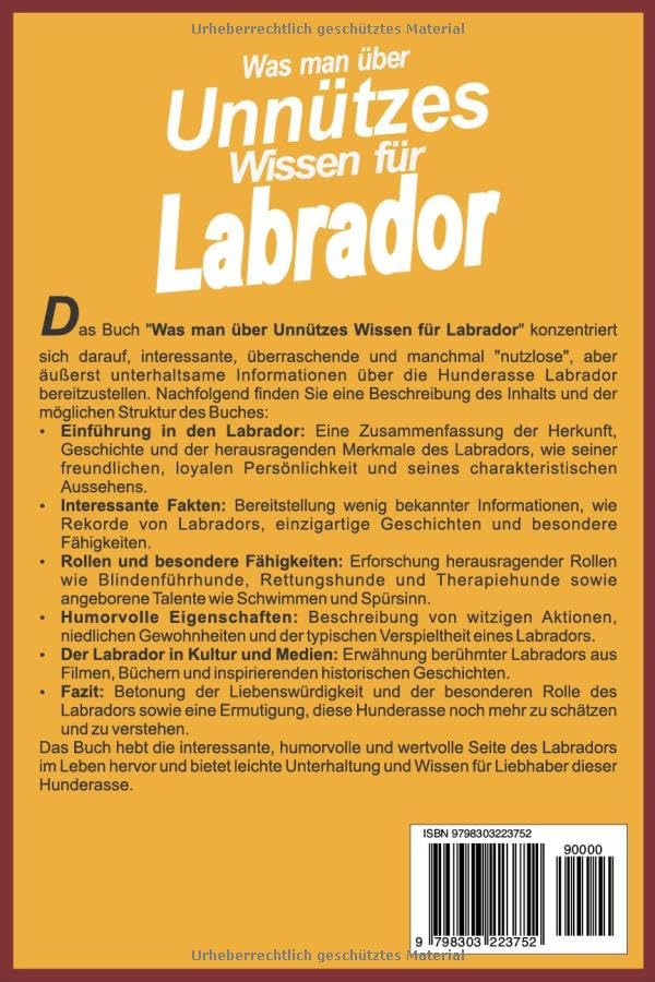 Was man über Unnützes Wissen für Labrador: Alles rund um Hundepflege, Ernährung, Wellness und Sprache