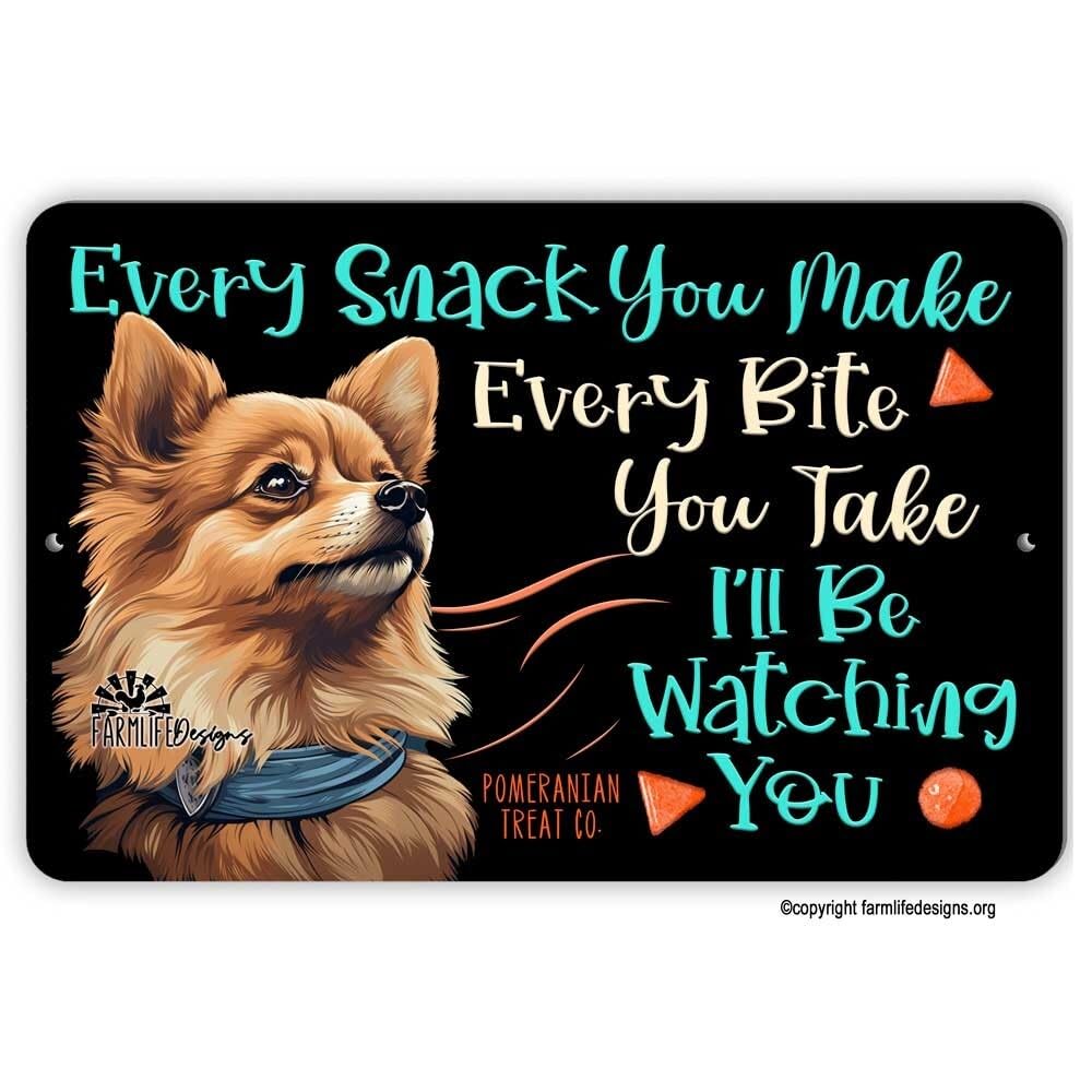 Pomeranian treat sign, every snack you make, dog handmade sign 12x8 aluminum home decor