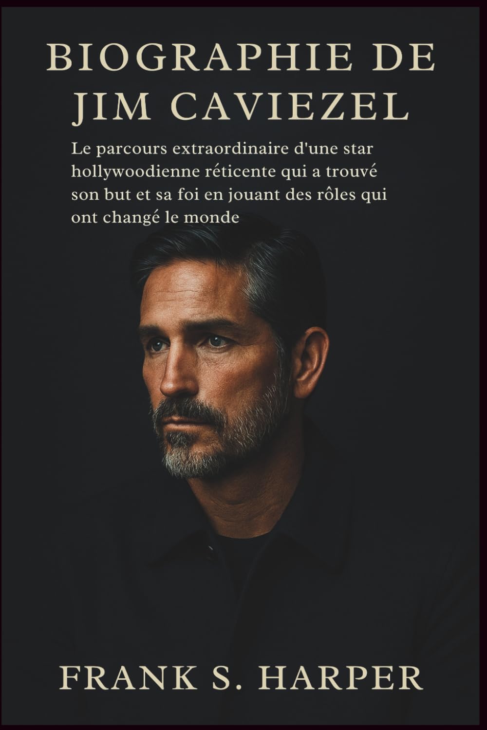 Biographie Jim Caviezel : comprendre ses rôles et sa foi