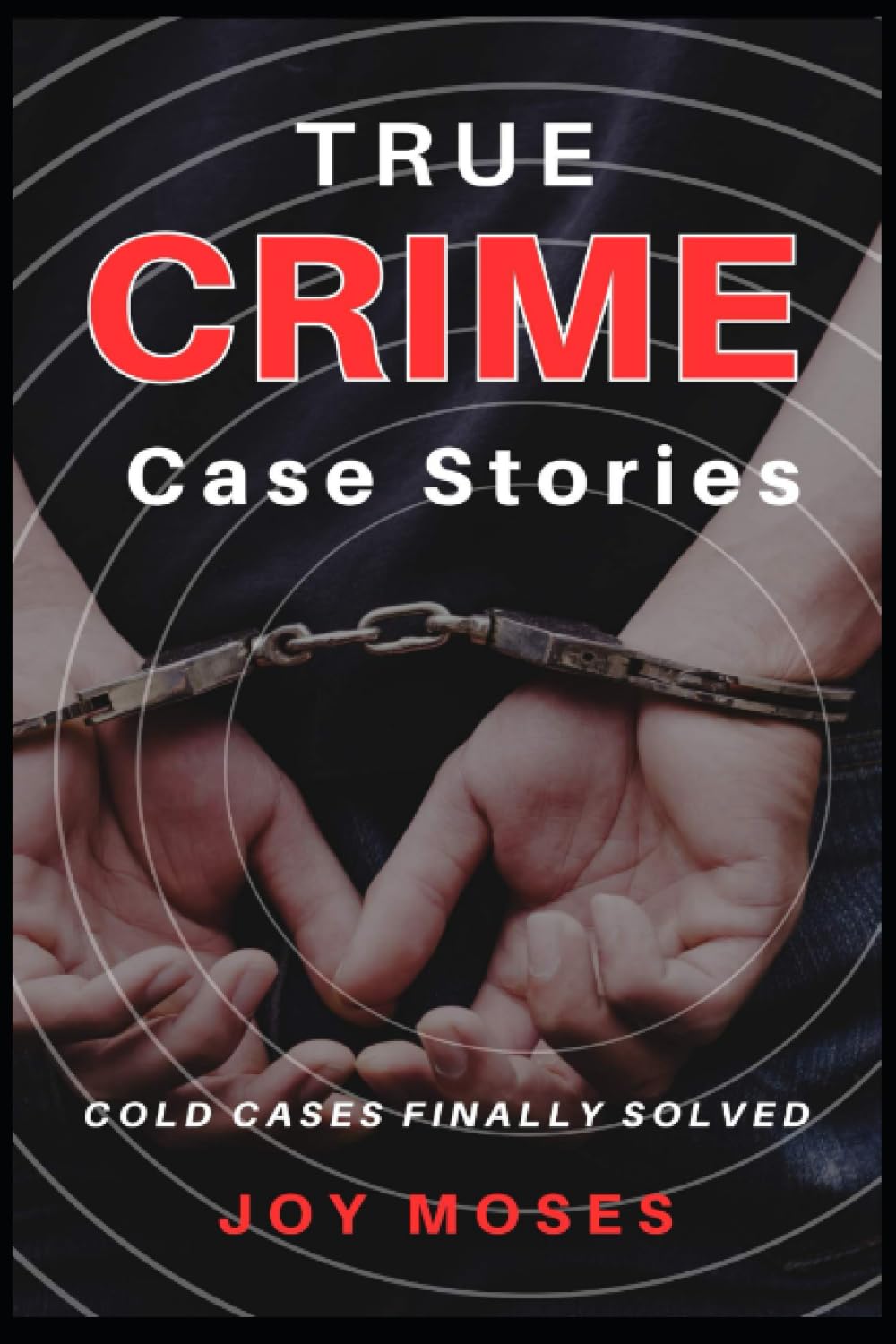 True Crime Case Stories: Cold Cases Finally Solved