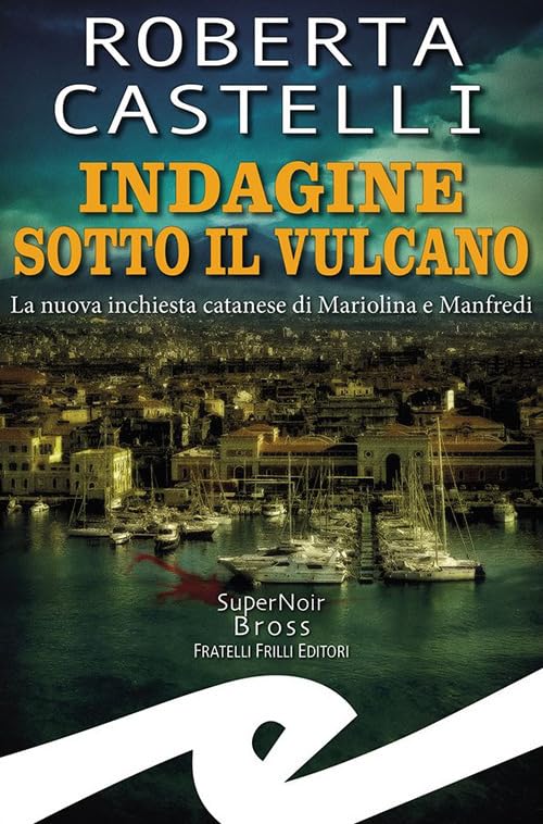 Indagine sotto il vulcano. La nuova inchiesta catanese di Mariolina e Manfred