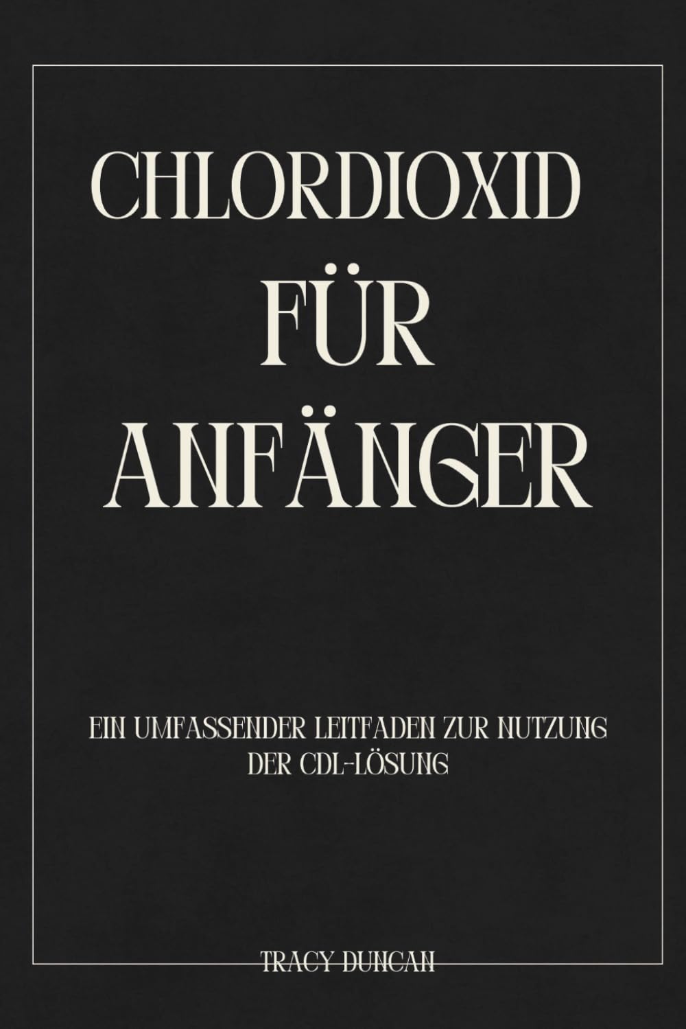 Chlordioxid für Anfänger: Ein umfassender Leitfaden zur Nutzung der CDL-Lösung