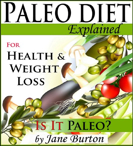 Paleo Diet: Paleo Diet for Weight Loss Book & Paleo Eating for Modern People - The Caveman Diet Food List Guide (Paleo Recipes: Paleo Recipes for Busy ... Lunch, Dinner & Desserts Recipe Book)