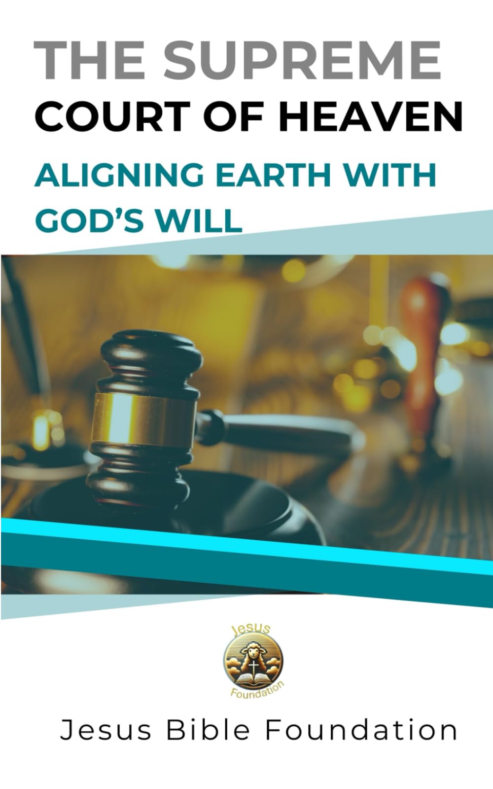 The Supreme Court of Heaven: Aligning Earth with God’s Will