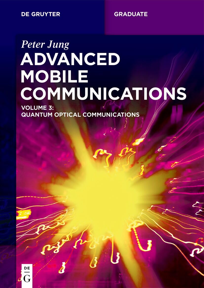 Advanced Mobile Communications: Quantum Optical Communications (De Gruyter Textbook)