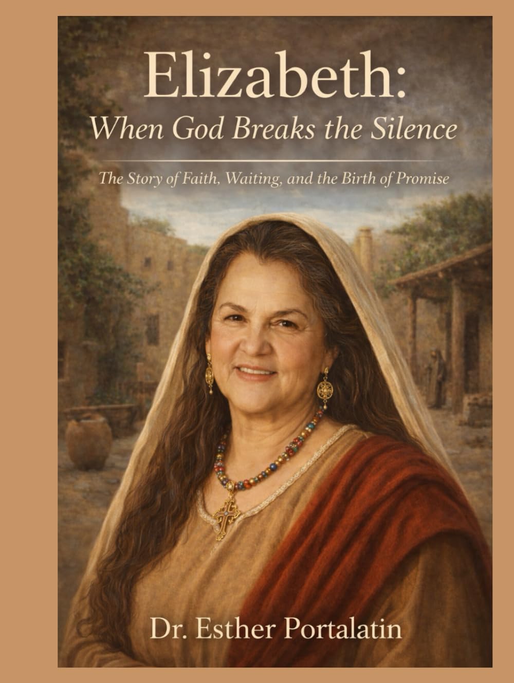 Elizabeth: When God Breaks the Silence: The Story of Faith, Waiting, and the Birth of Promise