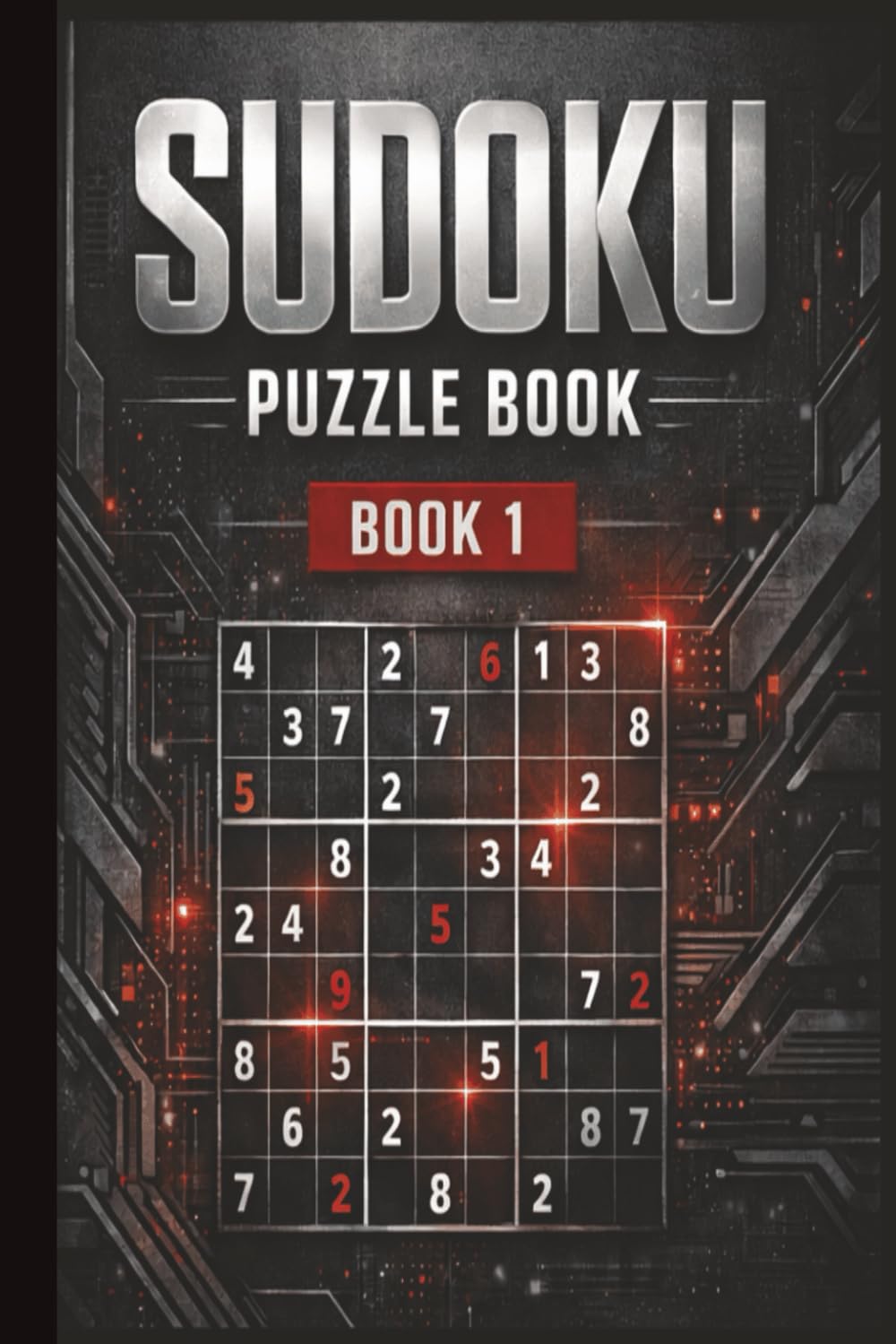Sudoku Puzzle Book – Book 1: Easy-to-Read 6×9 Grids | 60 Puzzles for Brain Training, Focus & Relaxation (Sudoku Puzzle Book: Easy-to-Read 6×9 Grids | ... & Brain Training | Relaxing Number Games)