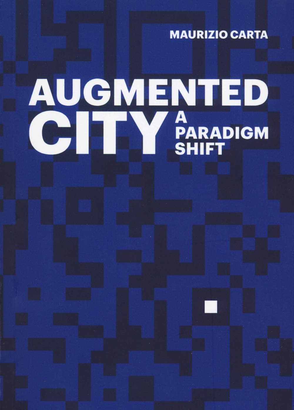 The Augmented City ouvrage de collection sur l'architecture