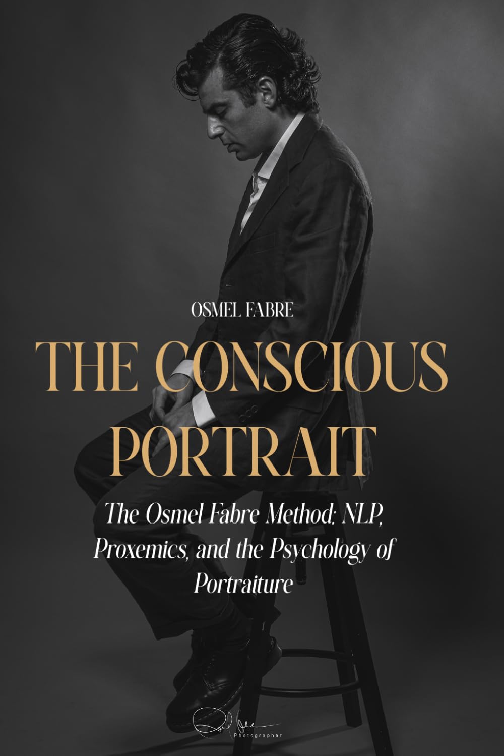 The Conscious Portrait: The Osmel Fabre Method: NLP, Proxemics, and the Psychology of Portraiture