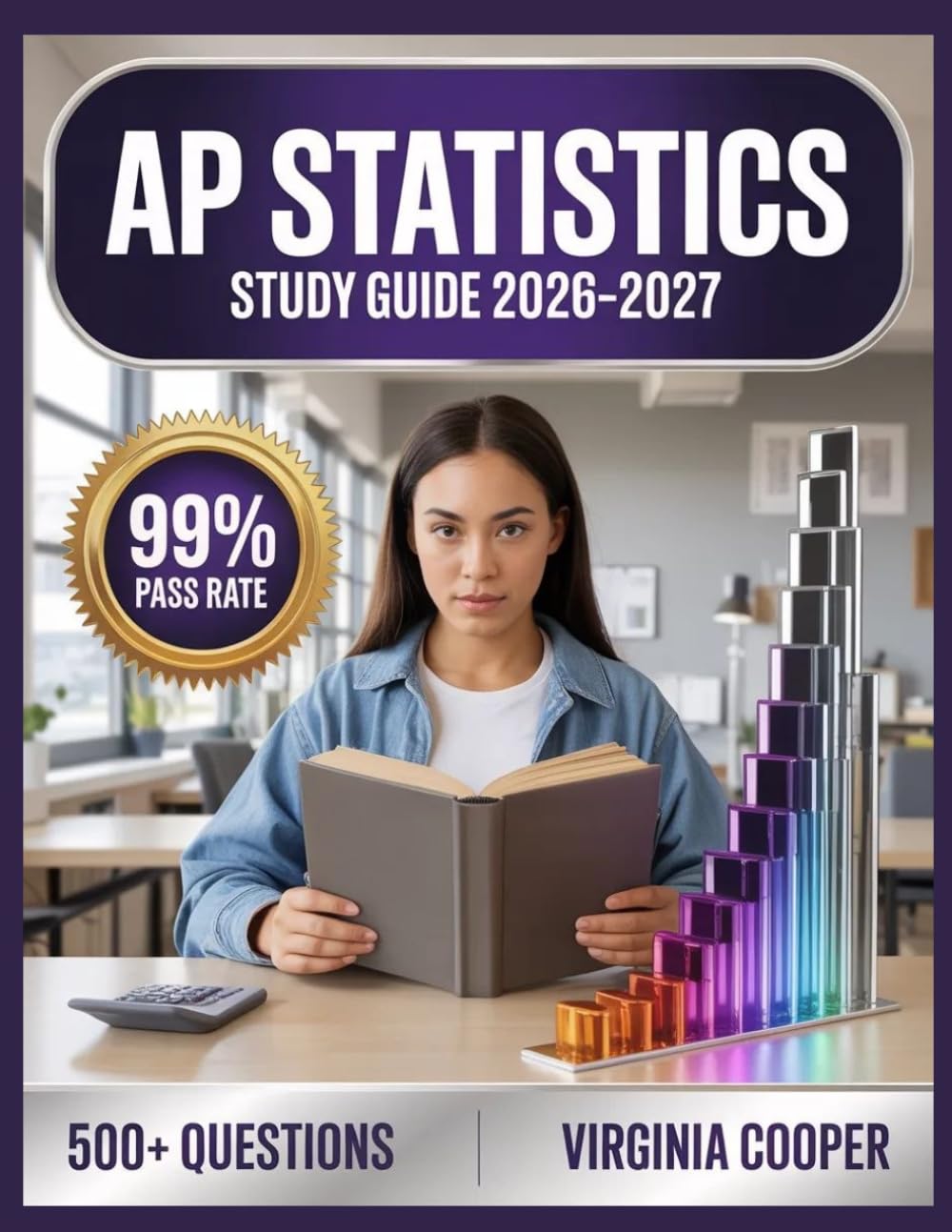 AP Statistics Study Guide 2026-2027: Comprehensive Topic Overview, Practice Question Bank, Answer Keys, and In-Depth Explanations