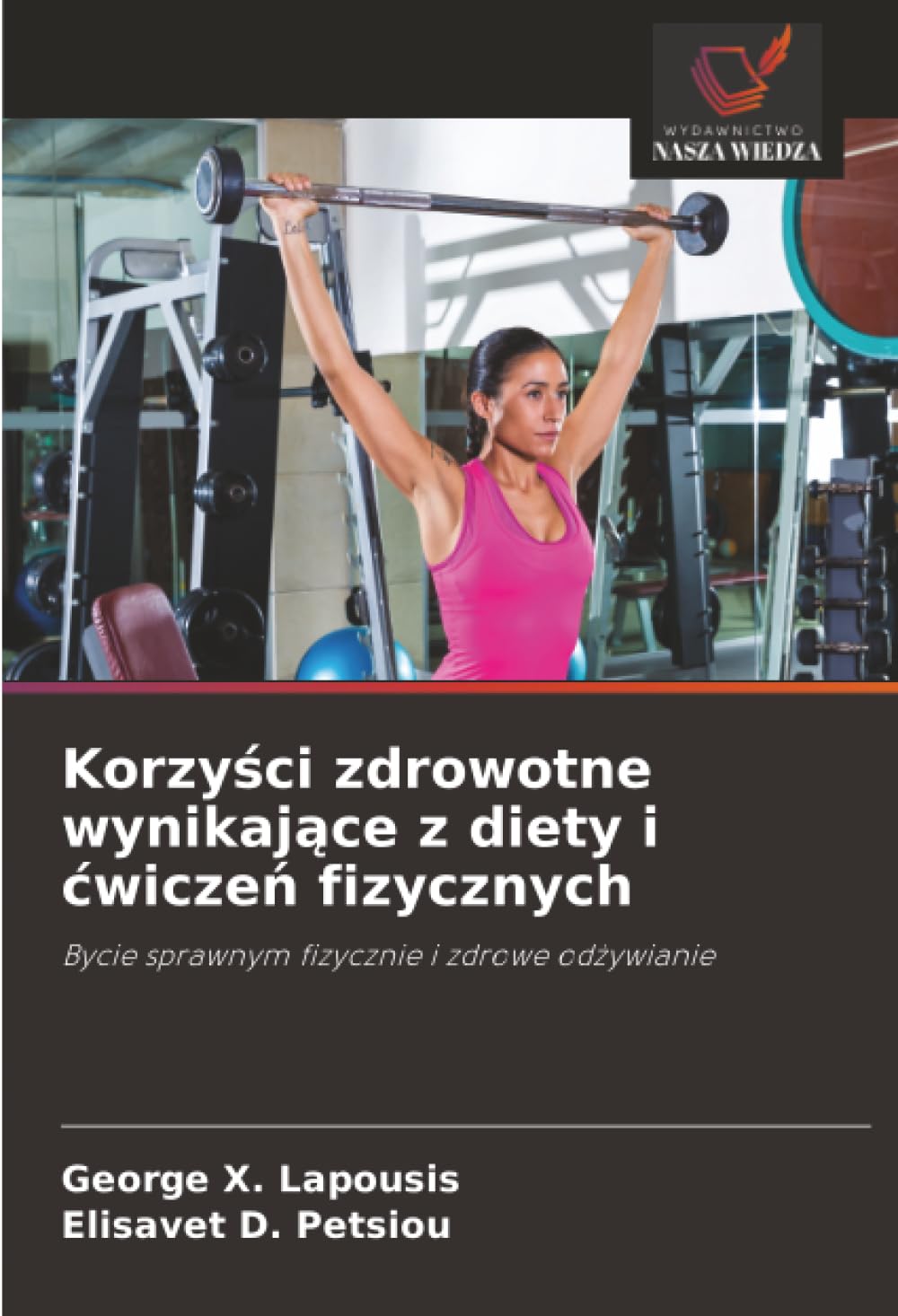 Korzyści zdrowotne wynikające z diety i cwiczeń fizycznych: Bycie sprawnym fizycznie i zdrowe od¿ywianie