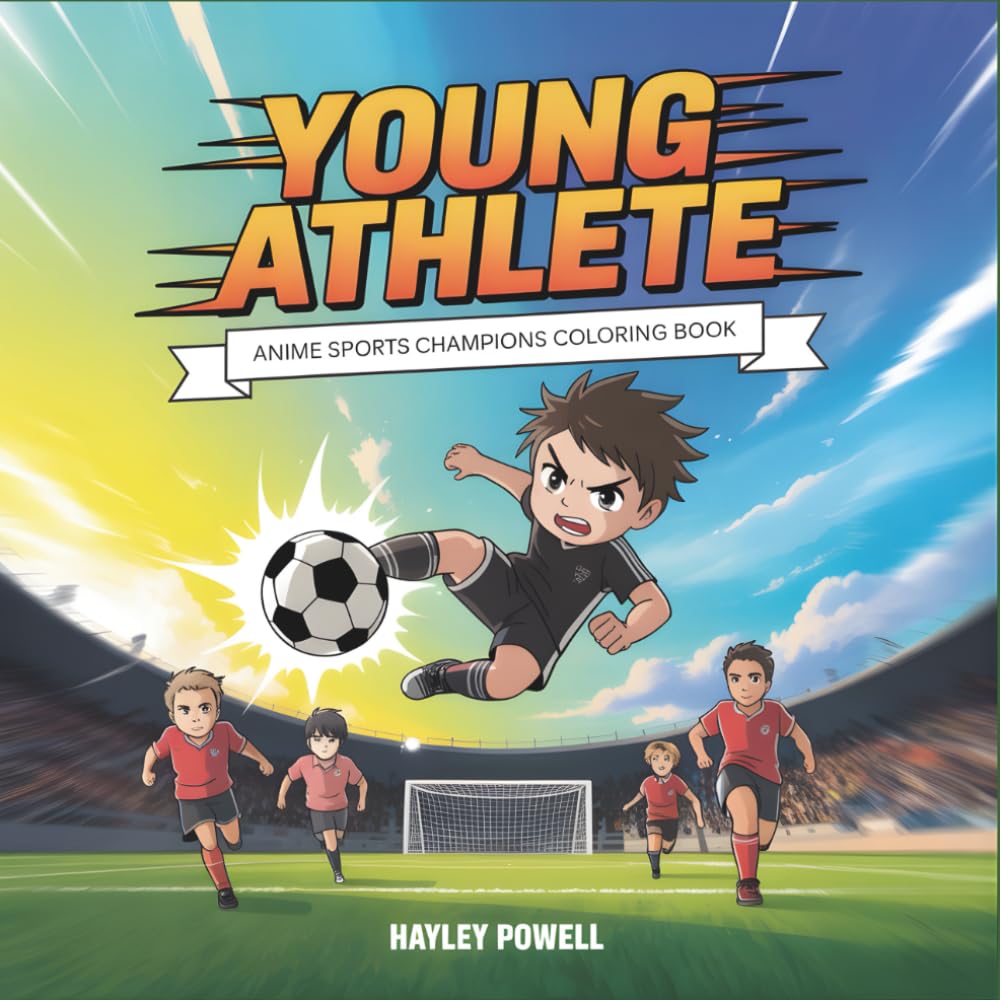 Young Athlete: Anime Sports Champions Coloring Book - 50 Action Scenes of Chibi Kids Playing Soccer, Karate, Swimming, Tennis, Cycling and More Sports for Ages 6-12 (Anime Coloring Book)