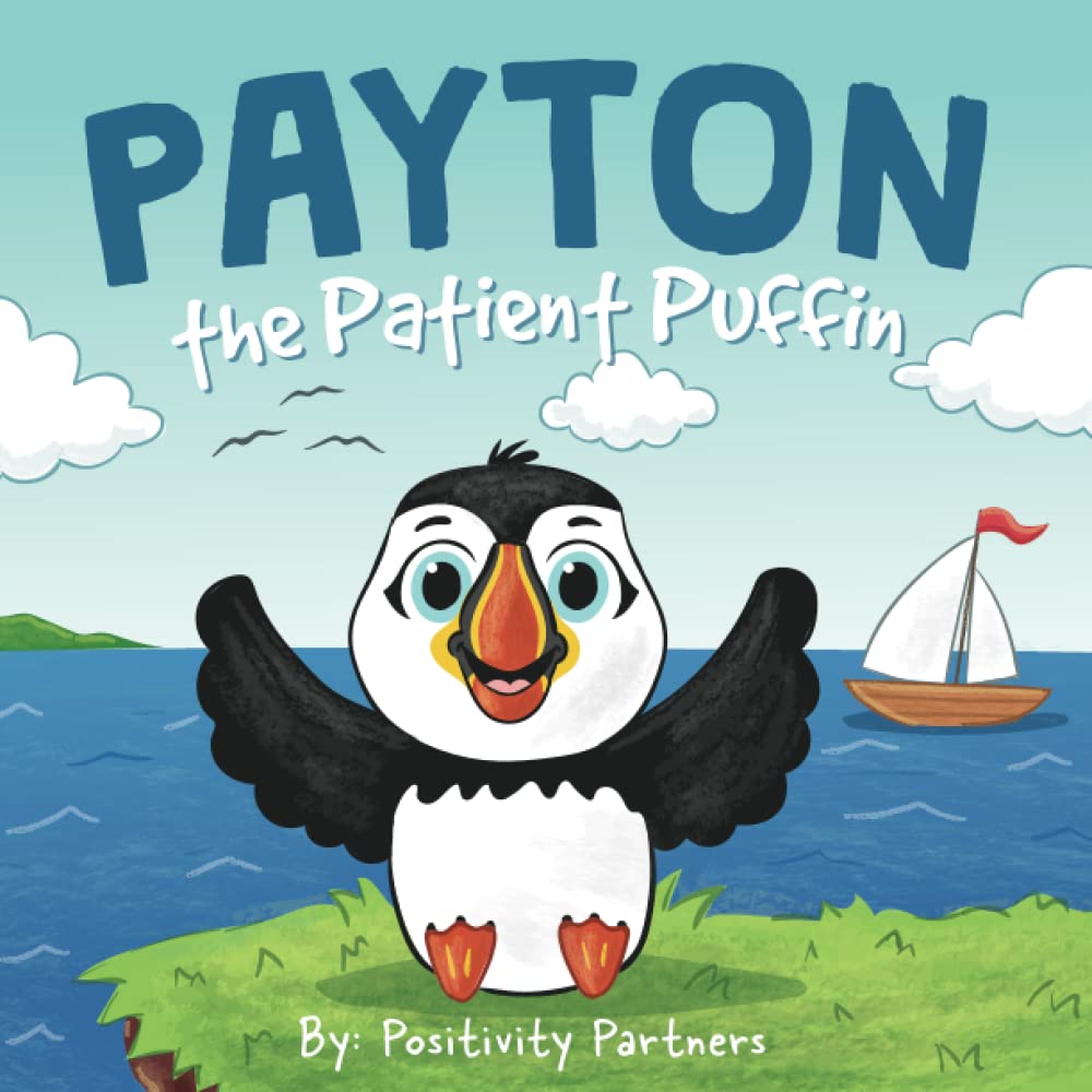 Payton the Patient Puffin: Mental Health Strengthening for Young Children (Positive Affirmations)