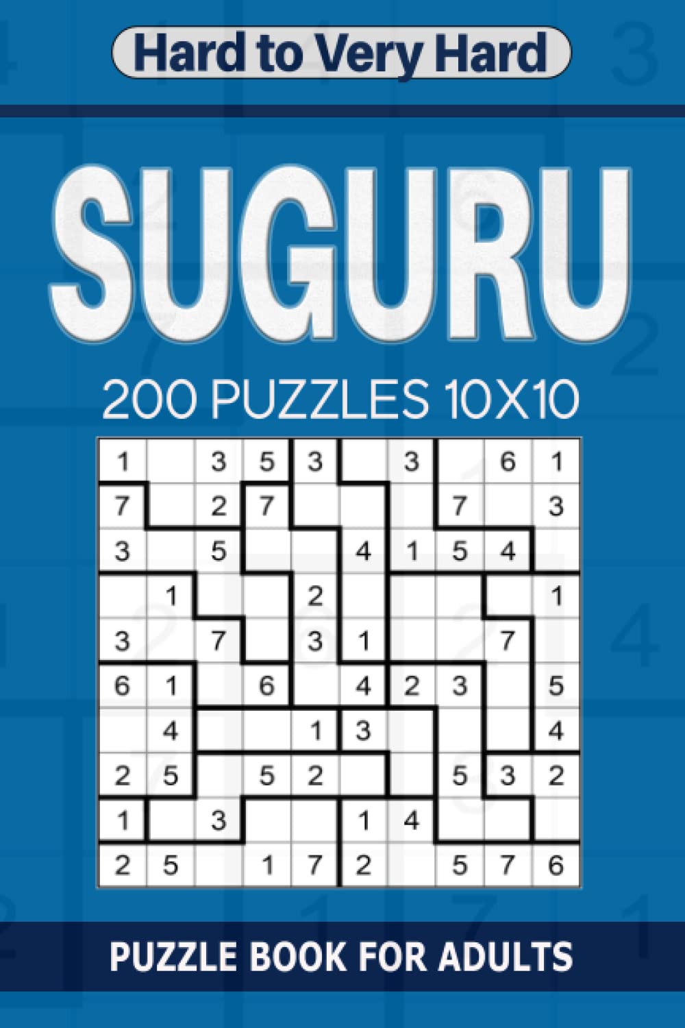 Suguru puzzle book for adults: 200 Puzzles 10x10 Hard to Very Hard