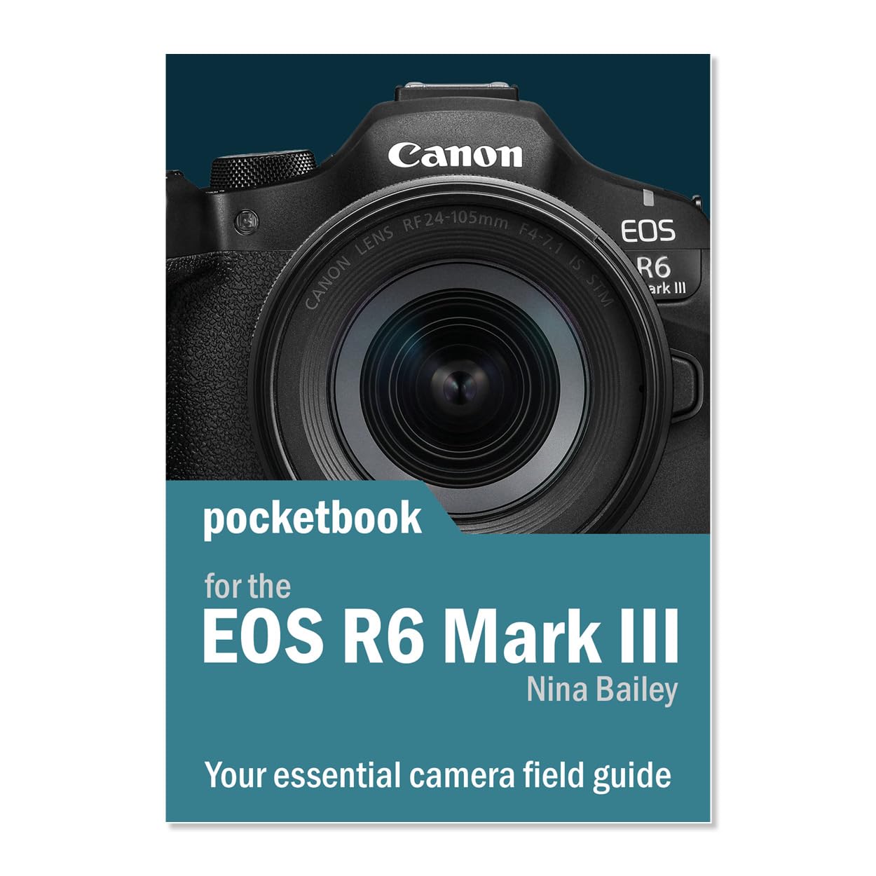 Canon EOS R6 Mark III Pocketbook: Camera field guide
