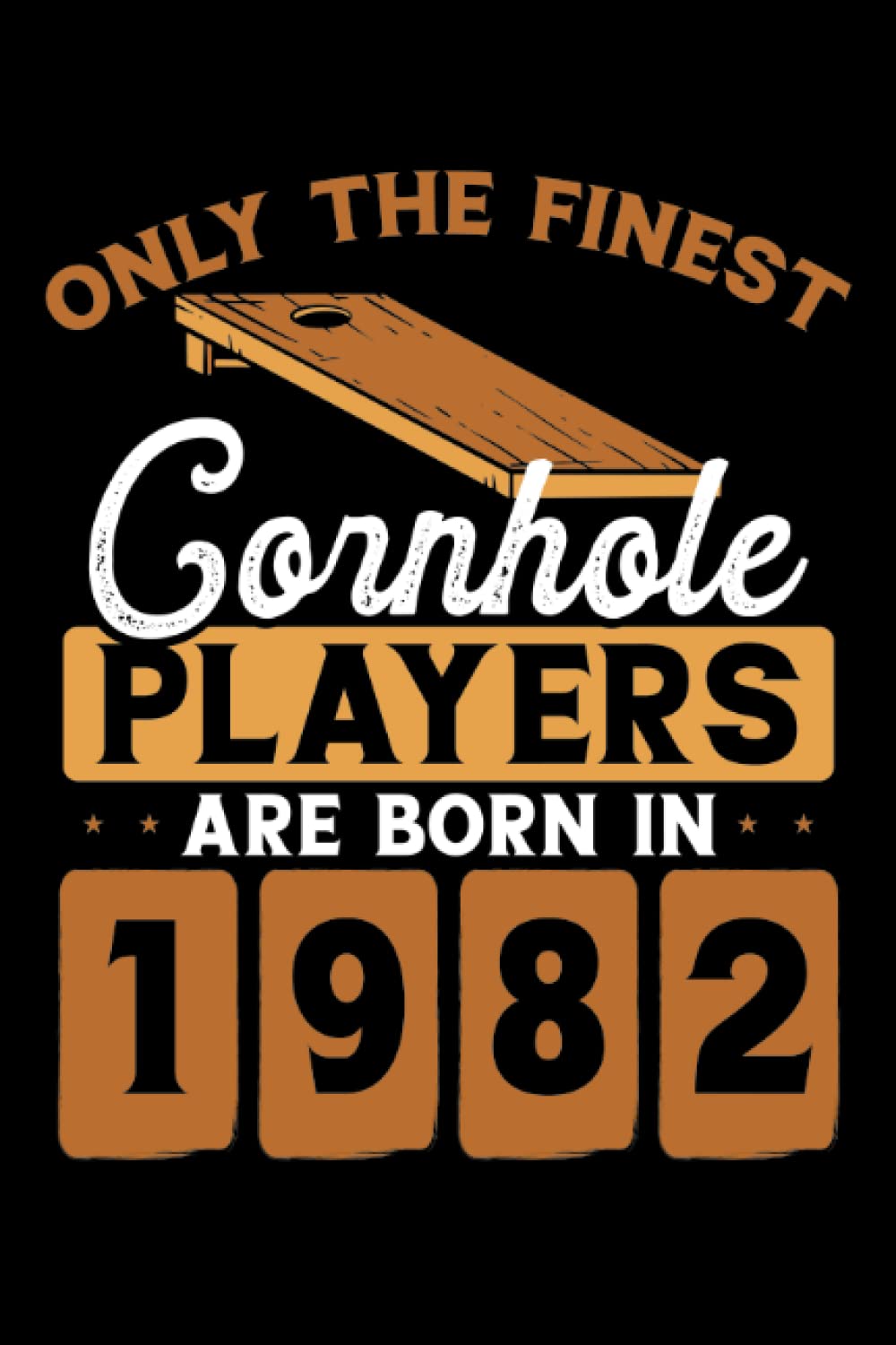 Independently published Cornhole players are born in 1982: Dot Grid Jounal ToDo Exercise Book or Diary 6" x 9" (15.24 x 22.86 cm) 120 pages