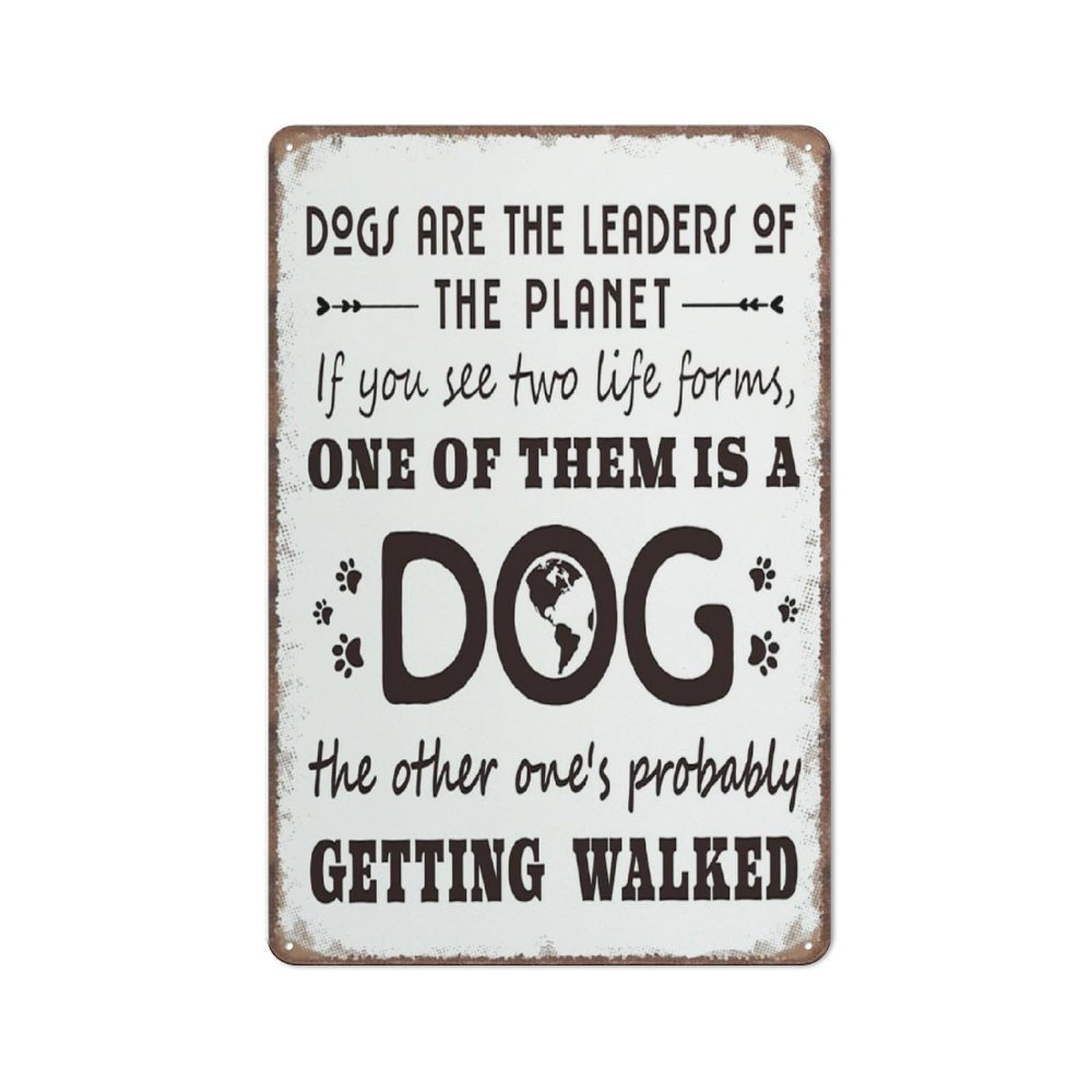 peiyeety Funny Dog Signs,Dogs Are The Leaders of The Planet Sign Funny Metal Sign Poster Wall Art for Kitchen Garden Bathroom Farm Home Coffee Decor Tin Sign,8x12 inch