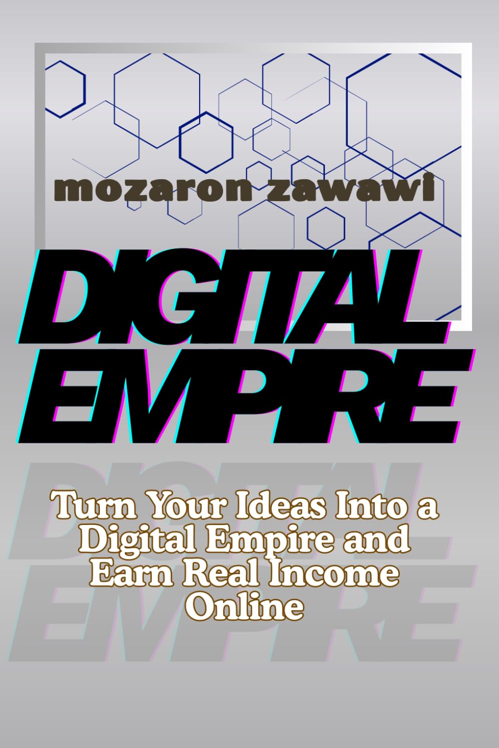 Digital Empire: Master the Proven Strategies to Launch, Monetize, and Scale Online Businesses for Lasting Income