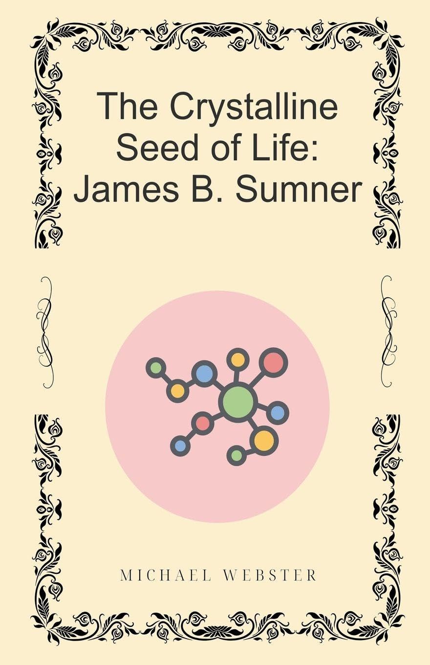 The Crystalline Seed of Life: James B. Sumner