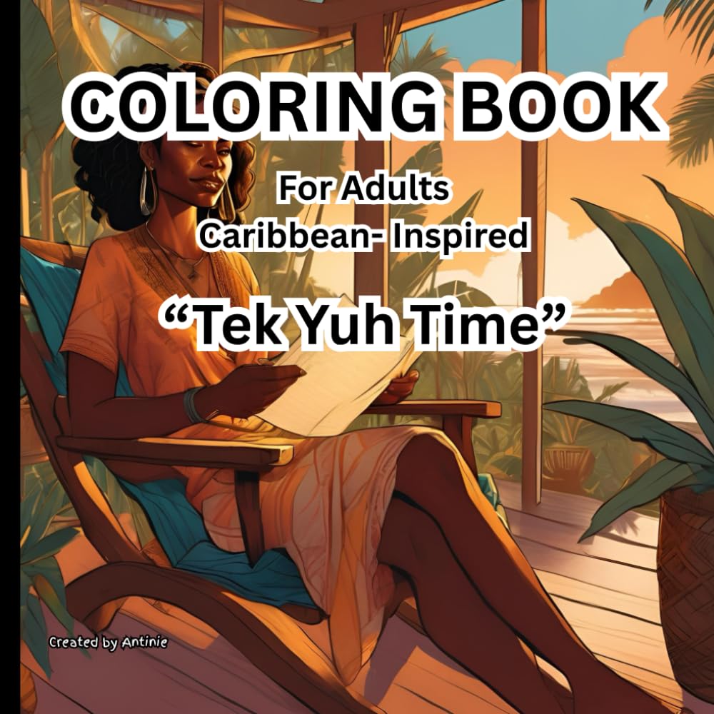 Coloring Book for adults Caribbean-Inspired: Tek Yuh Time