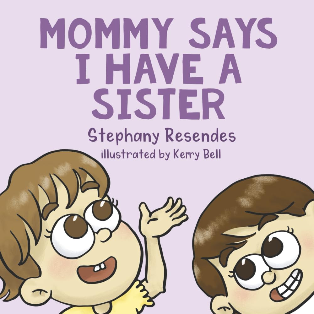 Mommy Says I Have a Sister