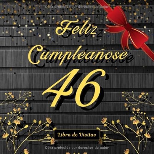Feliz 46 Cumpleanos: Libro de Visitas para 46anos Cumpleanos fiesta, 100 paginas 21x21cm Tema: oro y madera.