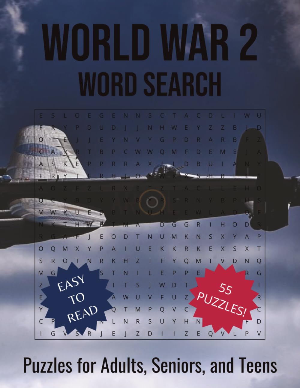 World War 2 Word Search: 55 Historical Puzzles Featuring Battles, Generals, Weapons, Code Words, and Wartime Life - 660 Words
