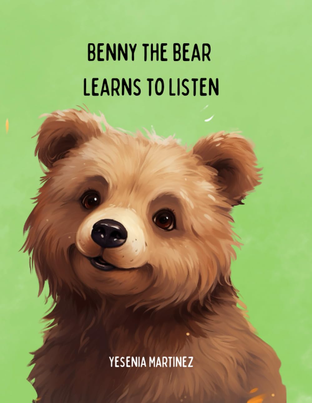Benny the Bear learns to Listen: A rhyming, picture book for young readers| Bedtime Stories | Life Lessons