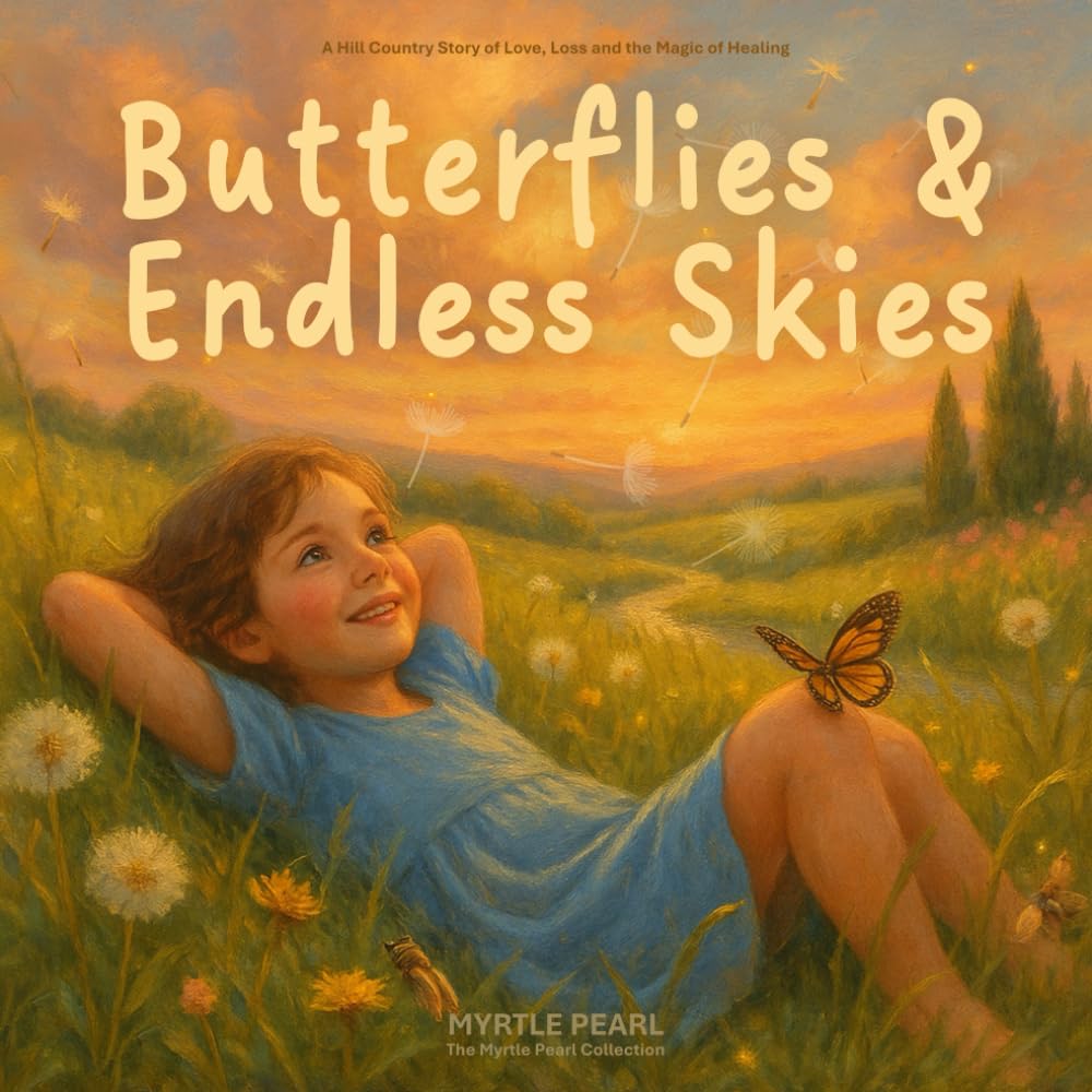 Butterflies & Endless Skies: A Christian Children’s Book About Grief, Loss, and Healing