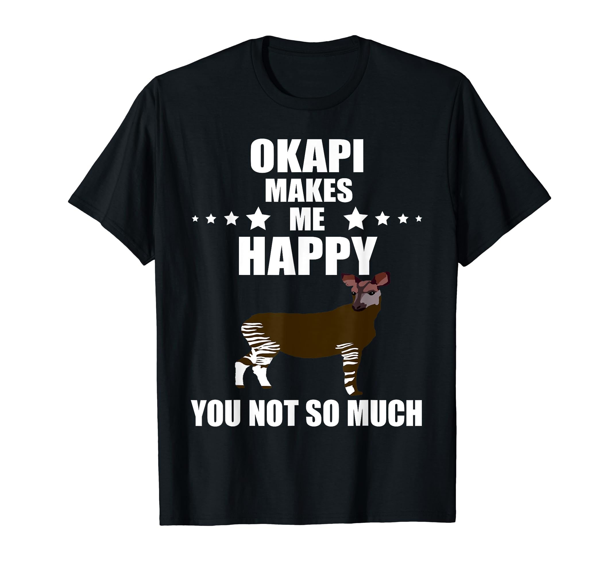 Funny Okapi Makes Me Happy Okapi Lover Forest Giraffe T-Shirt