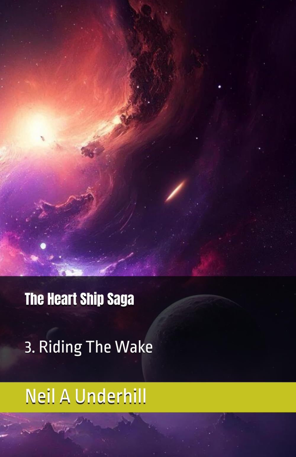 The Heart Ship Saga: Riding The Wake: 3