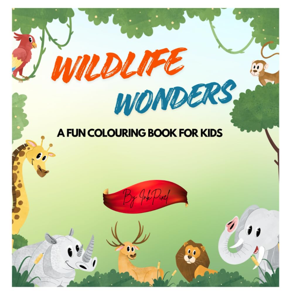 WILDLIFE WONDERS- AN ANIMAL ADVENTURE: A FUN COLOURING BOOK FOR KIDS