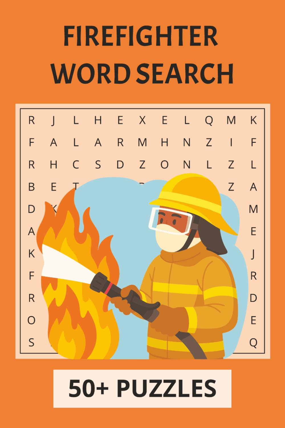 Firefighter Word Search Puzzle Book: Action-Packed Fun for Heroes & Puzzle Lovers 55 Puzzles | 6 x 9 Inches | Exciting Brain Games Inspired by Firefighting
