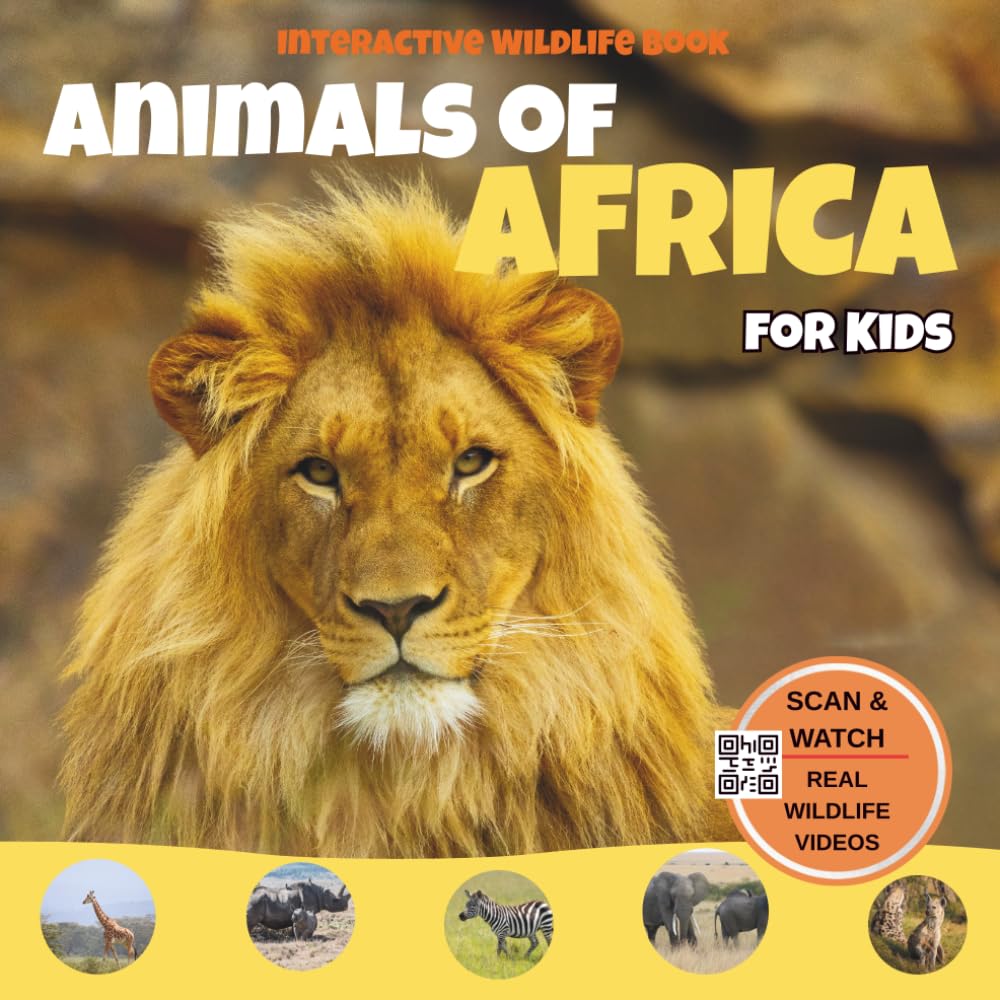 Animals of Africa for Kids: With QR Codes to Watch Videos & Hear Real Animal Sounds, Fun Facts & Bonus Printable Activities (Interactive Wildlife Book)