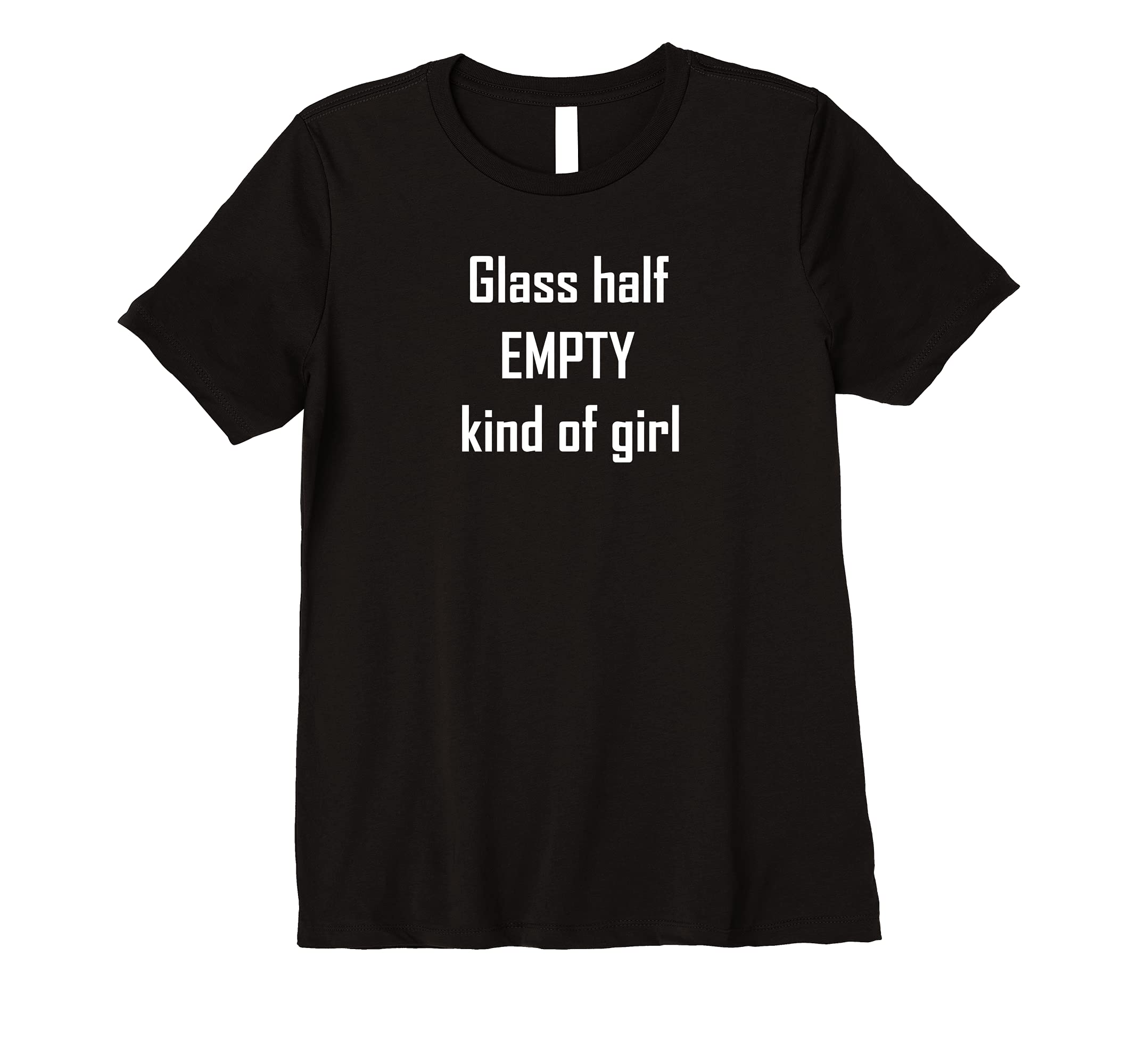 Funny Emo Goth Mood Quote T-shirtsGlass Half Empty Kind of Girl Emo Dark Humor T-Shirt