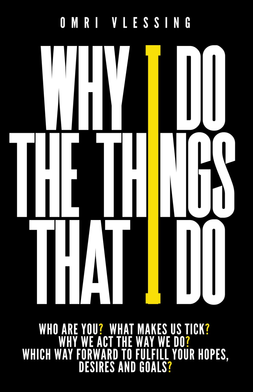 Why I do the things that I do