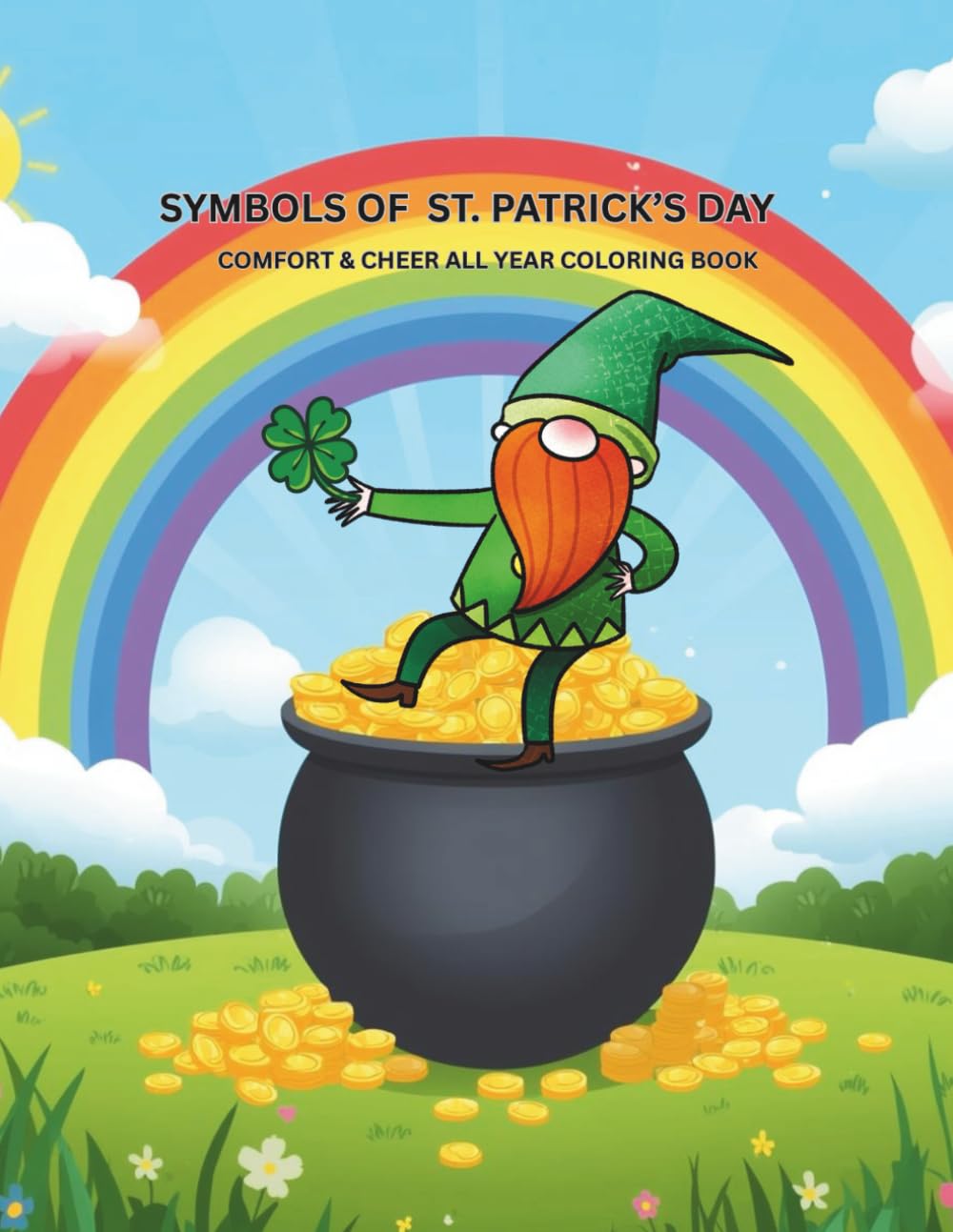 LUCKY SIGNS OF ST. PATRICK'S DAY: COMFORT & CHEER ALL YEAR COLORING BOOK